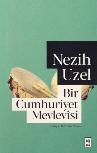 Bir Cumhuriyet Mevlevisi Nezih Uzel