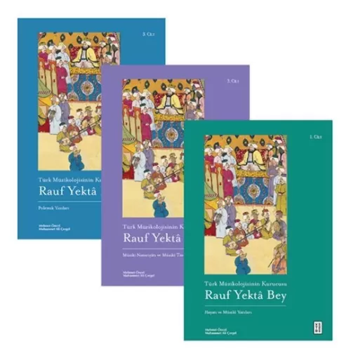 Türk Müzikolojisinin Kurucusu Rauf Yekta Bey (3 Kitap Set) Mehmet Önce