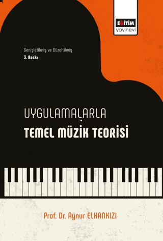 Uygulamalarla Temel Müzik Teorisi Aynur Elhankızı