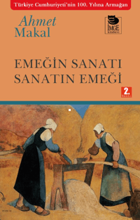 Emeğin Sanatı Sanatın Emeği Ahmet Makal