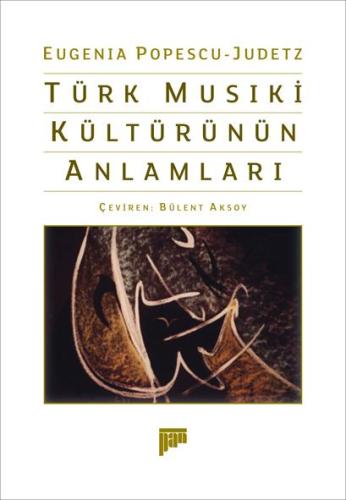 Türk Musıki Kültürünün Anlamları Eugenia Popescu-Judetz